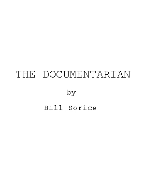 THE DOCUMENTARIAN by Bill Sorice